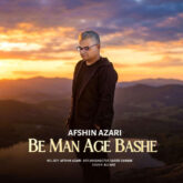 afshin azari be man age bashe 2026 06 07 08 05