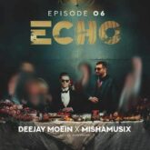 deejay moein ft mishamusix echo 06 2026 06 12 21 34
