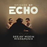deejay moein ft mishamusix echo 07 2026 06 12 21 34