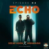 deejay moein ft mishamusix podcast echo 02 2026 06 12 21 34