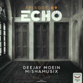 deejay moein x mishamusix echo 09 2026 06 12 21 34
