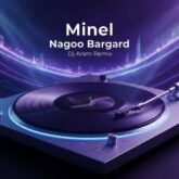 minel nagoo bargard dj aram remix remix 2026 06 26 01 57