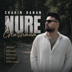 shahin banan nure cheshmam 2026 07 01 12 44
