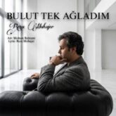 reza mohajer bulut tek agladim 2026 08 25 14 00