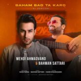 mehdi ahmadvand bahman sattari baham bad ta kard ai 2026 09 02 21 20